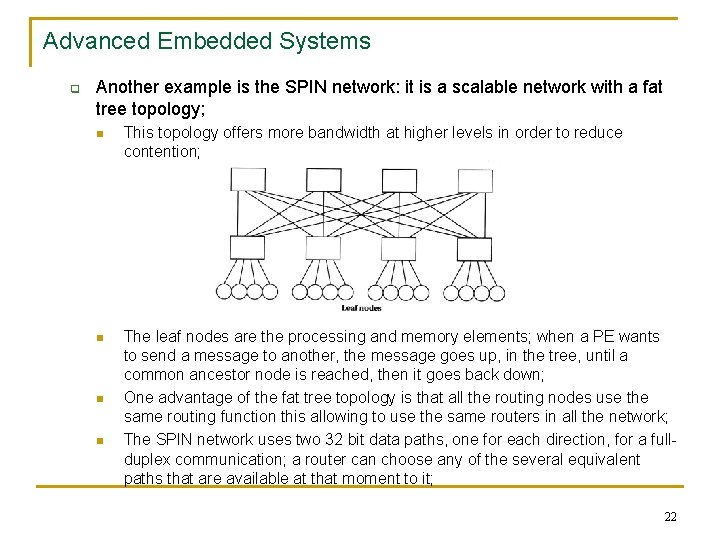 Advanced Embedded Systems q Another example is the SPIN network: it is a scalable