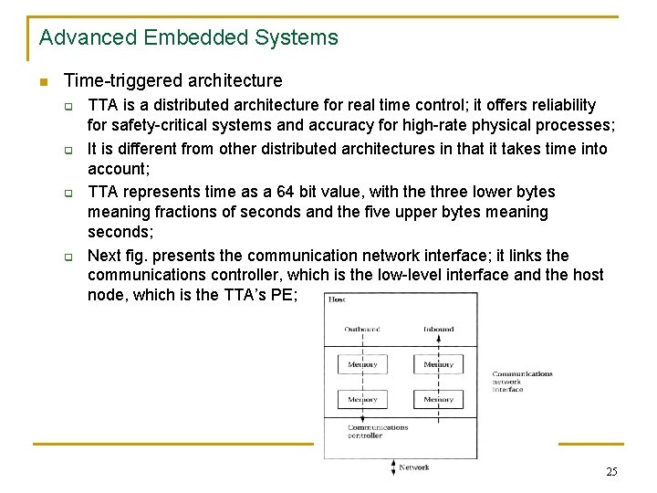 Advanced Embedded Systems n Time-triggered architecture q q TTA is a distributed architecture for