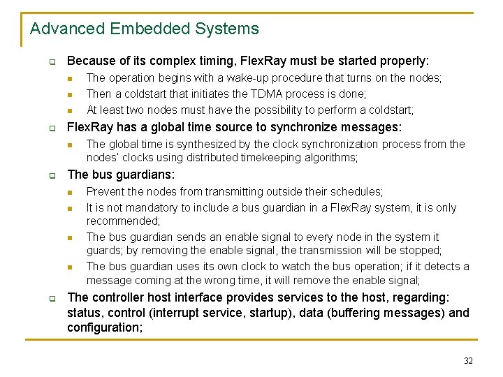 Advanced Embedded Systems q Because of its complex timing, Flex. Ray must be started