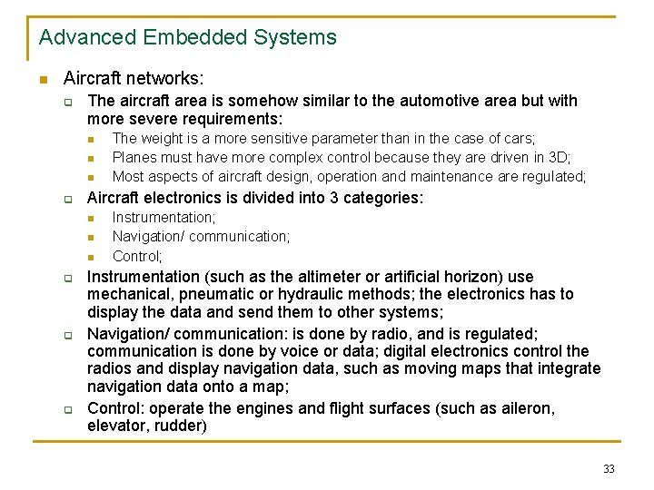 Advanced Embedded Systems n Aircraft networks: q The aircraft area is somehow similar to