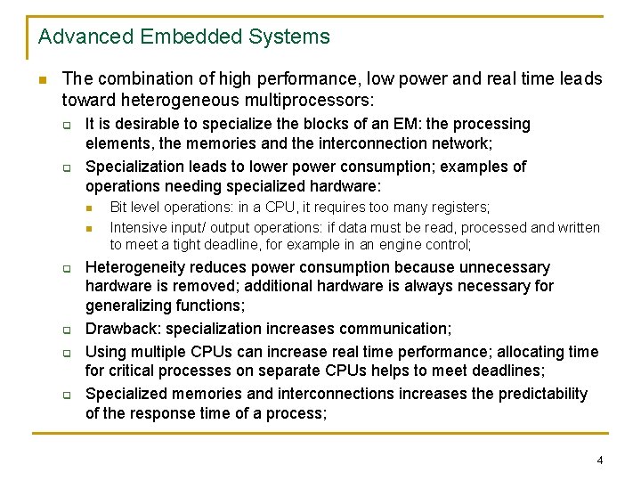 Advanced Embedded Systems n The combination of high performance, low power and real time