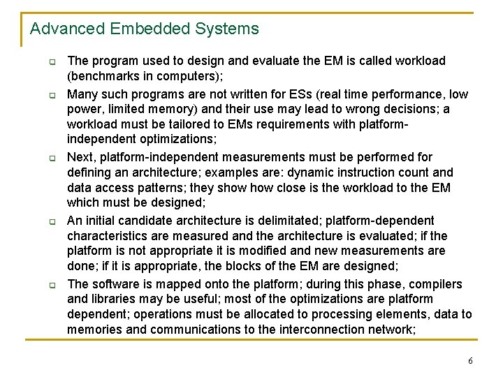 Advanced Embedded Systems q q q The program used to design and evaluate the