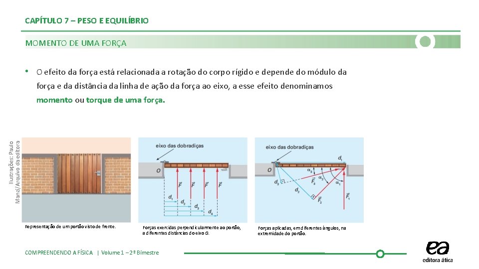CAPÍTULO 7 – PESO E EQUILÍBRIO MOMENTO DE UMA FORÇA • O efeito da