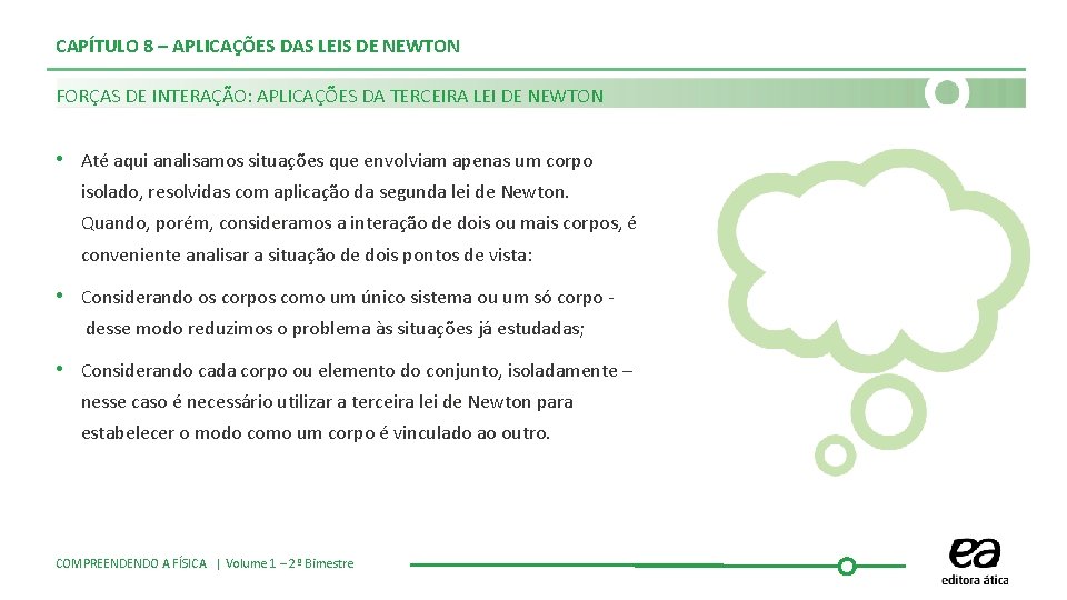 CAPÍTULO 8 – APLICAÇÕES DAS LEIS DE NEWTON FORÇAS DE INTERAÇÃO: APLICAÇÕES DA TERCEIRA