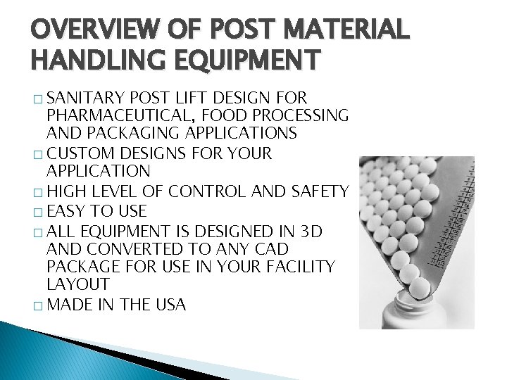 OVERVIEW OF POST MATERIAL HANDLING EQUIPMENT � SANITARY POST LIFT DESIGN FOR PHARMACEUTICAL, FOOD