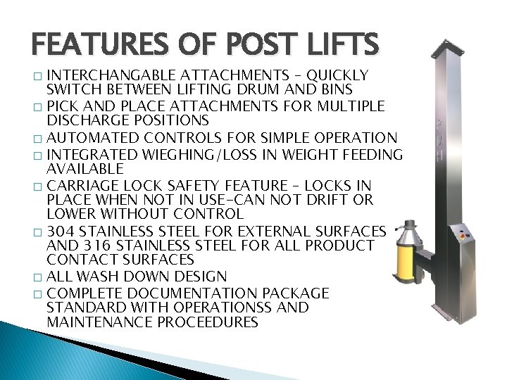 FEATURES OF POST LIFTS INTERCHANGABLE ATTACHMENTS – QUICKLY SWITCH BETWEEN LIFTING DRUM AND BINS