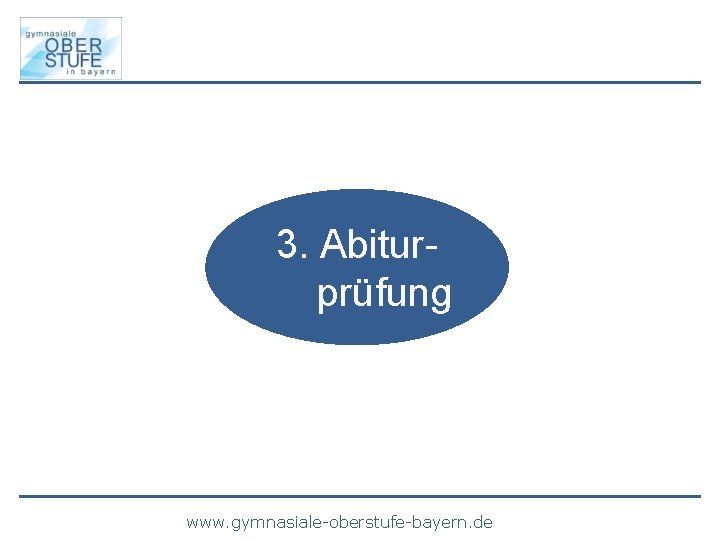 3. Abiturprüfung www. gymnasiale-oberstufe-bayern. de 