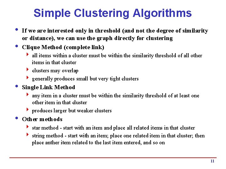 Simple Clustering Algorithms i If we are interested only in threshold (and not the