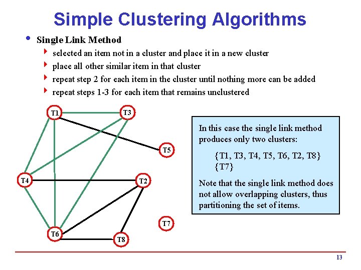 Simple Clustering Algorithms i Single Link Method 4 selected an item not in a