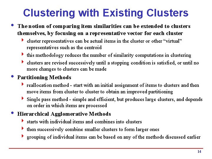 Clustering with Existing Clusters i The notion of comparing item similarities can be extended