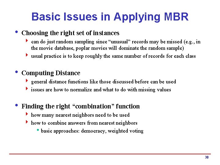 Basic Issues in Applying MBR i Choosing the right set of instances 4 can