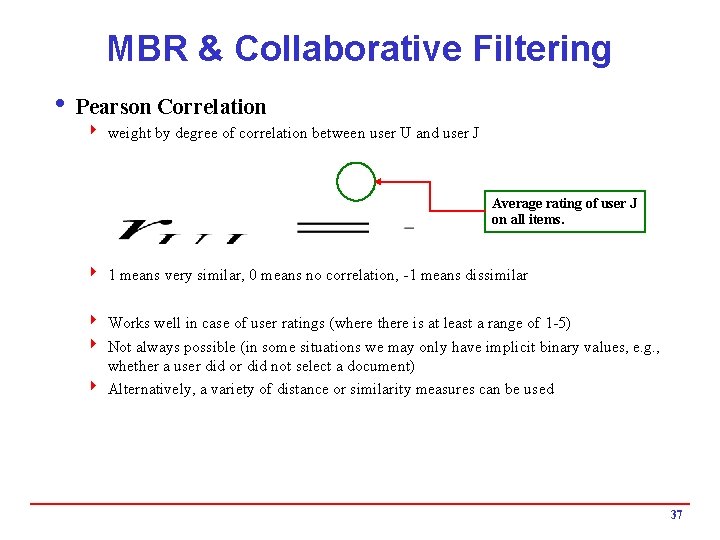 MBR & Collaborative Filtering i Pearson Correlation 4 weight by degree of correlation between