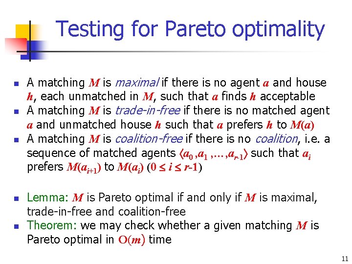 Testing for Pareto optimality n n n A matching M is maximal if there Testing for Pareto optimality n n n A matching M is maximal if there
