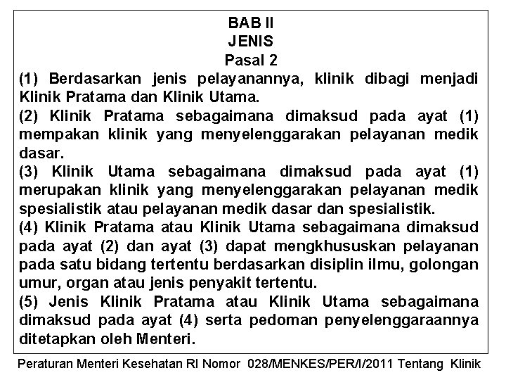 BAB II JENIS Pasal 2 (1) Berdasarkan jenis pelayanannya, klinik dibagi menjadi Klinik Pratama