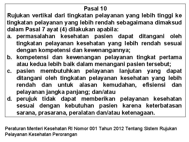 Pasal 10 Rujukan vertikal dari tingkatan pelayanan yang lebih tinggi ke tingkatan pelayanan yang