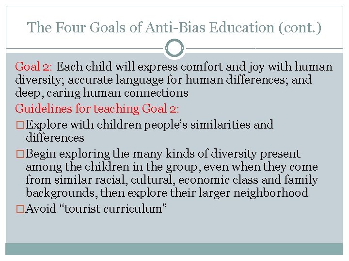 The Four Goals of Anti-Bias Education (cont. ) Goal 2: Each child will express