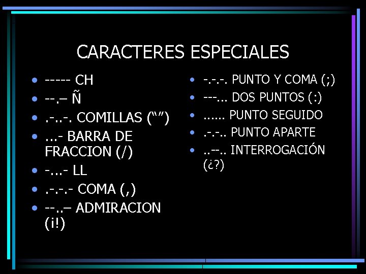 CARACTERES ESPECIALES • • ----- CH --. – Ñ. -. COMILLAS (“”). . .