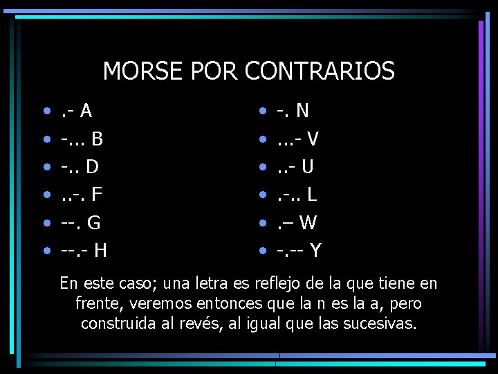 MORSE POR CONTRARIOS • • • . - A -. . . B -.