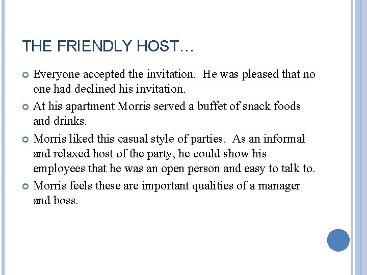 THE FRIENDLY HOST… Everyone accepted the invitation. He was pleased that no one had