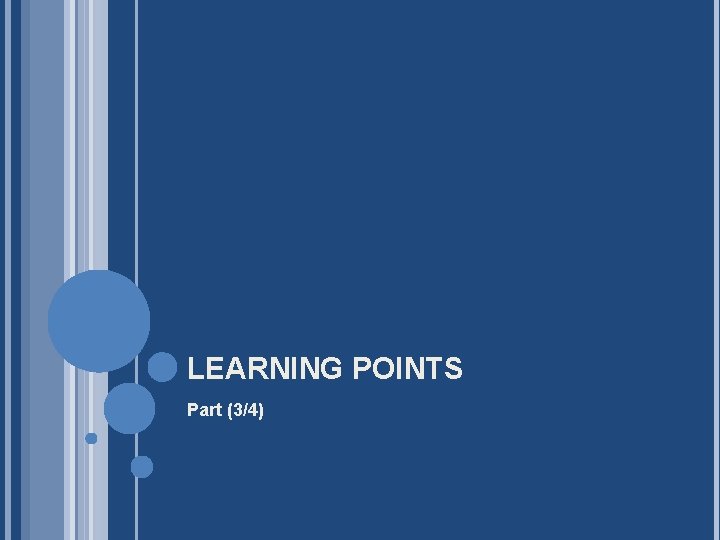 LEARNING POINTS Part (3/4) 