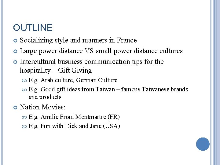 OUTLINE Socializing style and manners in France Large power distance VS small power distance