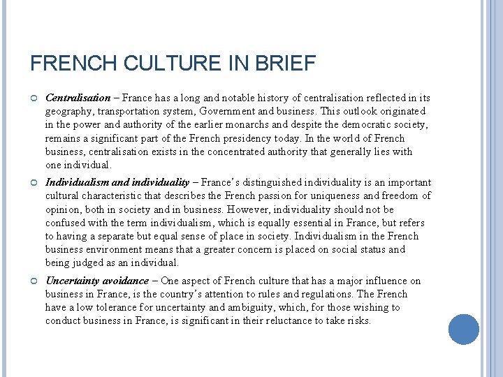FRENCH CULTURE IN BRIEF Centralisation – France has a long and notable history of