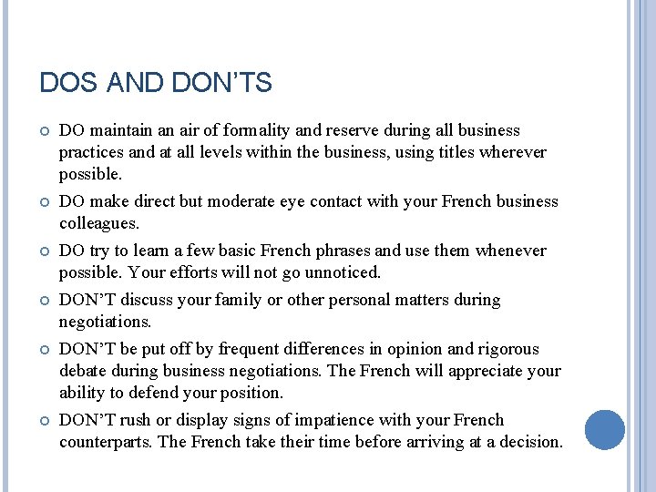 DOS AND DON’TS DO maintain an air of formality and reserve during all business