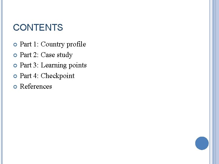 CONTENTS Part 1: Country profile Part 2: Case study Part 3: Learning points Part