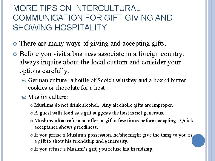 MORE TIPS ON INTERCULTURAL COMMUNICATION FOR GIFT GIVING AND SHOWING HOSPITALITY There are many