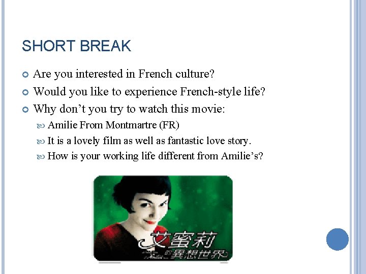 SHORT BREAK Are you interested in French culture? Would you like to experience French-style