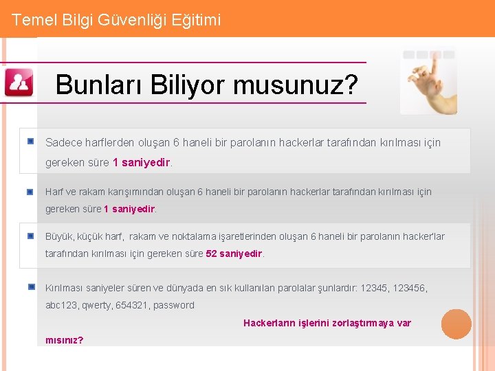 Gizlilik: Firmaya Özel Temel Bilgi Güvenliği Eğitimi Bunları Biliyor musunuz? Sadece harflerden oluşan 6