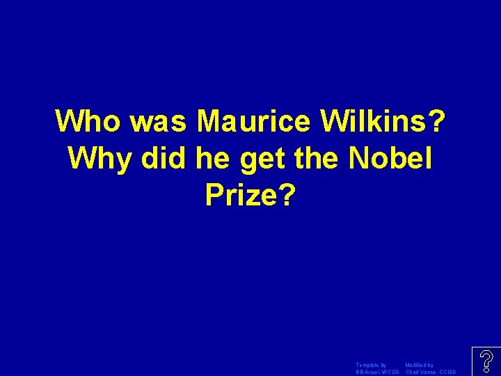 Who was Maurice Wilkins? Why did he get the Nobel Prize? Template by Modified
