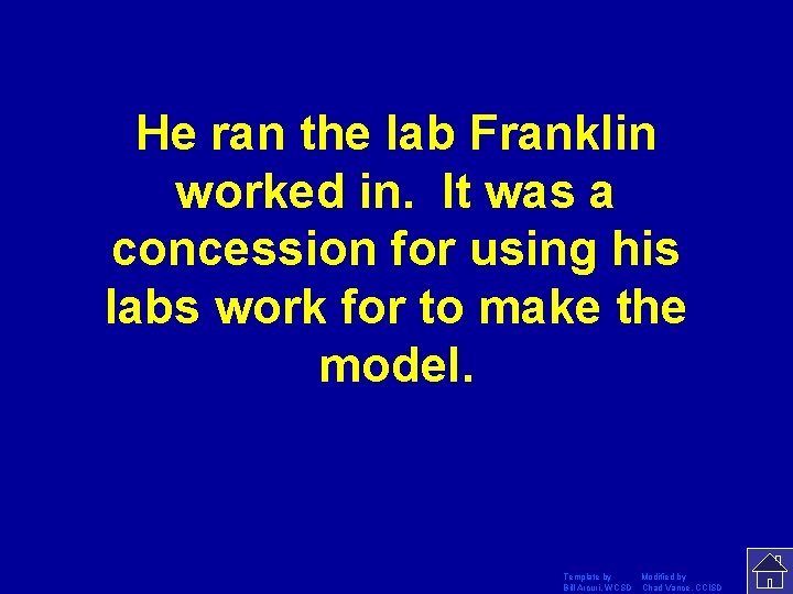 He ran the lab Franklin worked in. It was a concession for using his