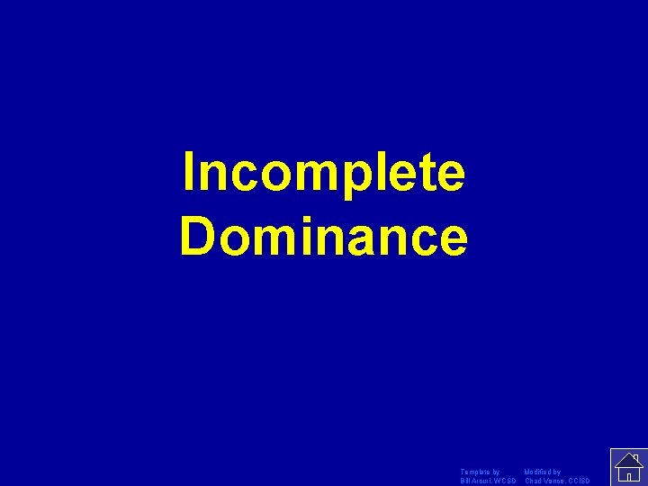 Incomplete Dominance Template by Modified by Bill Arcuri, WCSD Chad Vance, CCISD 