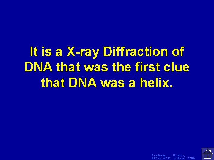 It is a X-ray Diffraction of DNA that was the first clue that DNA