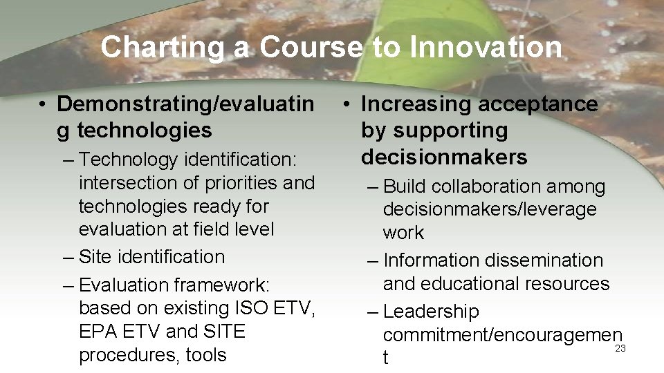 Charting a Course to Innovation • Demonstrating/evaluatin g technologies – Technology identification: intersection of