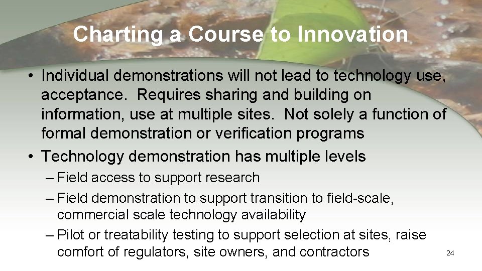 Charting a Course to Innovation • Individual demonstrations will not lead to technology use,