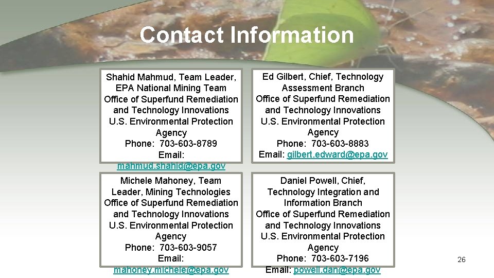 Contact Information Shahid Mahmud, Team Leader, EPA National Mining Team Office of Superfund Remediation