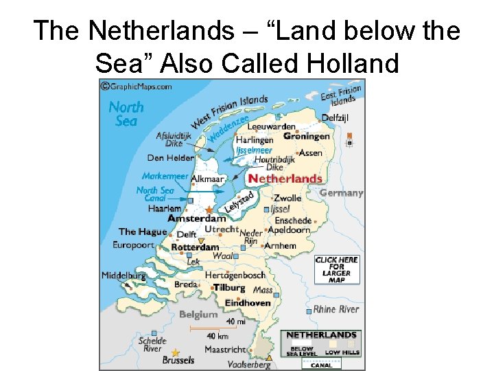 The Netherlands – “Land below the Sea” Also Called Holland 