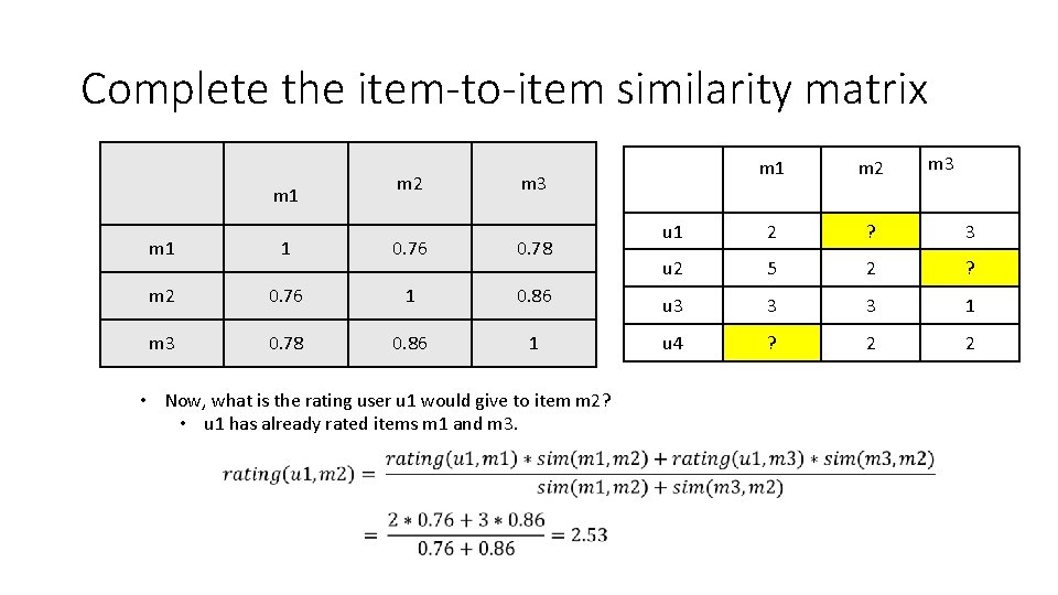 Complete the item-to-item similarity matrix m 2 m 1 1 0. 76 0. 78