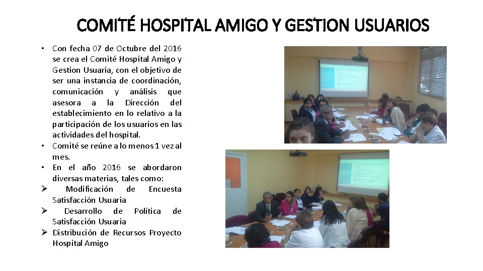 COMITÉ HOSPITAL AMIGO Y GESTION USUARIOS • Con fecha 07 de Octubre del 2016