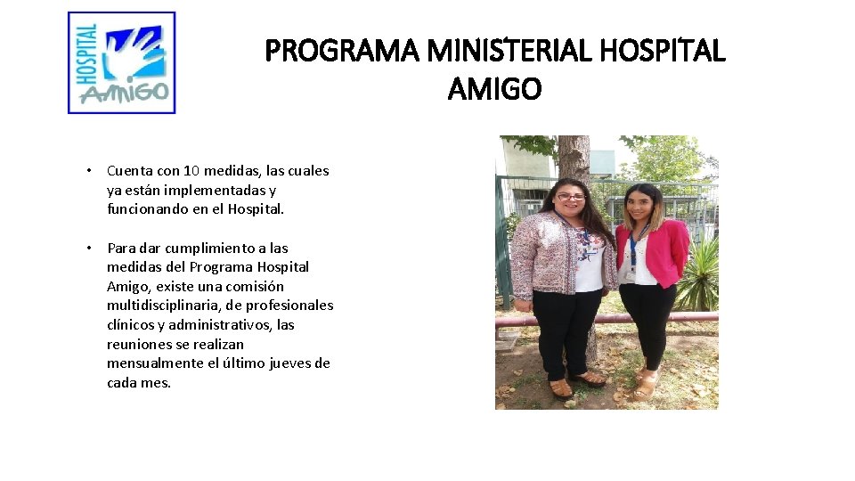 PROGRAMA MINISTERIAL HOSPITAL AMIGO • Cuenta con 10 medidas, las cuales ya están implementadas