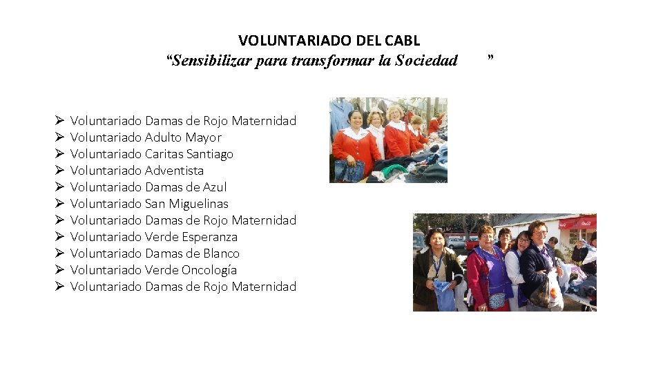 VOLUNTARIADO DEL CABL “Sensibilizar para transformar la Sociedad Ø Ø Ø Voluntariado Damas de