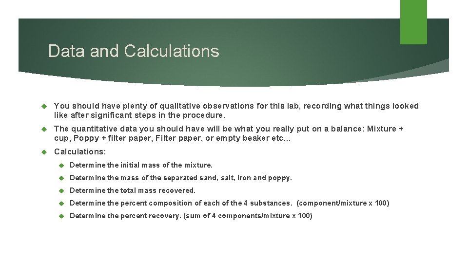 Data and Calculations You should have plenty of qualitative observations for this lab, recording