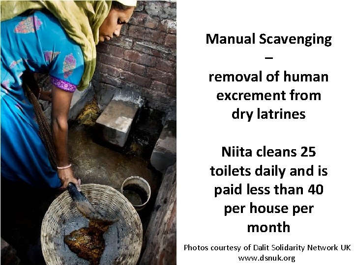 Manual Scavenging – removal of human excrement from dry latrines Niita cleans 25 toilets