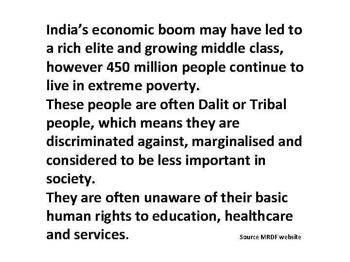 India’s economic boom may have led to a rich elite and growing middle class,