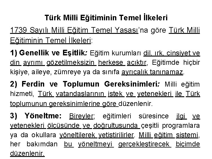 Türk Milli Eğitiminin Temel İlkeleri 1739 Sayılı Milli Eğitim Temel Yasası’na göre Türk Milli