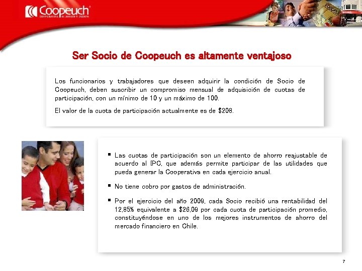 Ser Socio de Coopeuch es altamente ventajoso Los funcionarios y trabajadores que deseen adquirir