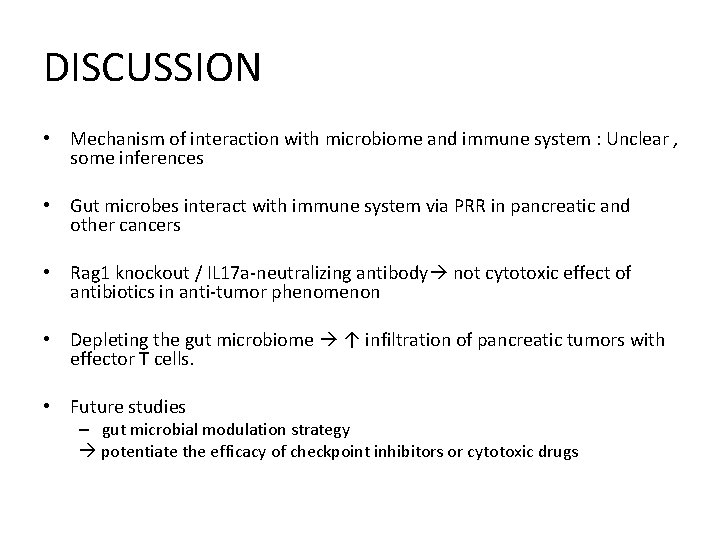 DISCUSSION • Mechanism of interaction with microbiome and immune system : Unclear , some