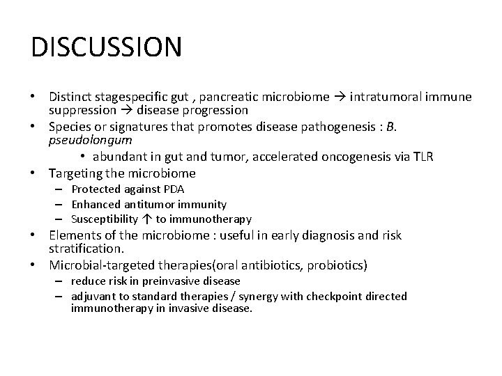 DISCUSSION • Distinct stagespecific gut , pancreatic microbiome intratumoral immune suppression disease progression •